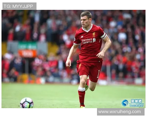 利物浦庆祝米尔纳四十岁生日回顾其332场比赛贡献26球46助攻的辉煌历程